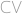 CV